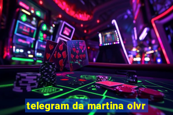 telegram da martina olvr